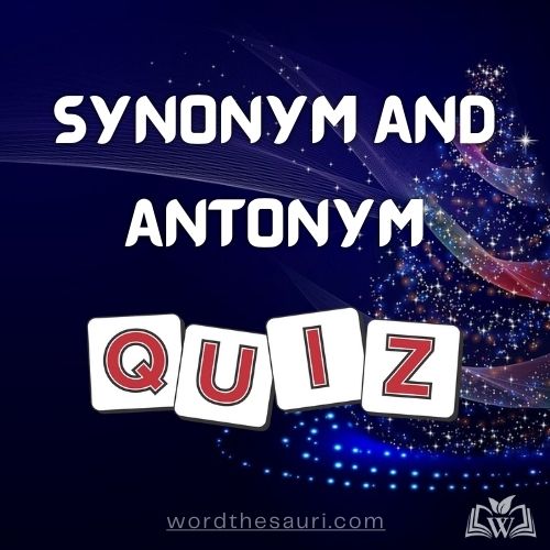 Synonym and Antonym Quiz